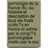Pomologie de La France (6); Ou, Histoire Et Description de Tous Les Fruits Cultiv?'s En France Et Admis Par Le Congr?'s Pomologique Institu Par La Soc