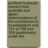 Portland Hydraulic Cement from Australia and Japan; Determinations of the Commission in Investigations Nos. 731-Ta-108 and 109 (Preliminary) Under the door United States Commission