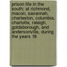 Prison Life in the South; At Richmond, Macon, Savannah, Charleston, Columbia, Charlotte, Raleigh, Goldsborough, and Andersonville, During the Years 18 door S. Kettlewell