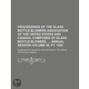 Proceedings Of The Glass Bottle Blowers Association Of The United States And Canada, Composed Of Glass Bottle Blowers, Annual Session Volume 30, Pt. 1 door United States Government