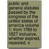 Public and General Statutes Passed by the Congress of the United States of America Volume 1; From 1789 to 1827 Inclusive, Whether Expired, Repealed, o