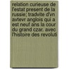 Relation Curieuse De L'estat Present De La Russie; Tradvite D'vn Avtevr Anglois Qui A Est Neuf Ans La Cour Du Grand Czar. Avec L'histoire Des Revoluti by Samuel Collins