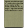 Reports of Cases Decided in the Circuit Courts of the United States for the Fourth Circuit (Volume 2); Most of Them Since Chief Justice Waite Came Upo door United States. Circuit Court