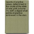 Reports of Practice Cases, Determined in the Courts of the State of New York (Volume 11); with a Digest of All Points of Practice Embraced in the Stan