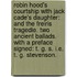 Robin Hood's Courtship with Jack Cade's daughter: and the Freiris Tragedie. Two ancient ballads. With a preface signed: T. G. S. i.e. T. G. Stevenson.