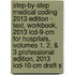 Step-by-step Medical Coding 2013 Edition - Text, Workbook, 2013 Icd-9-cm For Hospitals, Volumes 1, 2, & 3 Professional Edition, 2013 Icd-10-cm Draft S