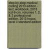 Step-by-step Medical Coding 2013 Edition - Text, Workbook, 2013 Icd-9-cm, Volumes 1, 2, & 3 Professional Edition, 2013 Hcpcs Level Ii Standard Edition door Carol J. Buck