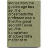 Stories from the Golden Age Box Set: The Crossroads/The Professor Was a Thief/The Great Secret/If I Were You/The Tramp/When Shadows Fall/A Matter of M by Laffayette Ron Hubbard