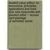 Student Value Edition for Economics: Principles, Applications and Tools Plus New Myeconlab with Pearson Etext -- Access Card Package (2-Semester Acces by Steven Sheffrin