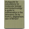 Studyguide For Calculations For Molecular Biology And Biotechnology: A Guide To Mathematics In The Laboratory 2e By Frank H. Stephenson, Isbn 97801237 door Cram101 Textbook Reviews