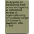 Studyguide For Institutional Work: Actors And Agency In Institutional Studies Of Organizations By Roy Suddaby Edited By Thomas B. Lawrence, Isbn 97805