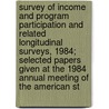 Survey of Income and Program Participation and Related Longitudinal Surveys, 1984; Selected Papers Given at the 1984 Annual Meeting of the American St by American Statistical Meeting