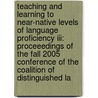 Teaching And Learning To Near-native Levels Of Language Proficiency Iii: Proceeedings Of The Fall 2005 Conference Of The Coalition Of Distinguished La by Inna Dubinsky