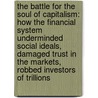 The Battle for the Soul of Capitalism: How the Financial System Underminded Social Ideals, Damaged Trust in the Markets, Robbed Investors of Trillions door John C. Bogle