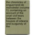 The Chronicles of Enguerrand de Monstrelet (Volume 1); Containing an Account of the Cruel Civil Wars Between the Houses of Orleans and Burgundy of the