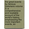 The Great Events by Famous Historians Volume 3; A Comprehensive and Readable Account of the World's History, Emphasizing the More Important Events, an door Washington Washington Irving