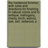 The Hardwood Finisher; With Rules and Directions for Finishing in Natural Colors and in Antique, Mahogany, Cherry, Birch, Walnut, Oak, Ash, Redwood, S door W.P.W. 1853-1913 Phillimore
