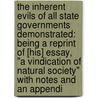 The Inherent Evils of All State Governments Demonstrated: Being a Reprint of [His] Essay, "A Vindication of Natural Society" with Notes and an Appendi door Edmund R. Burke
