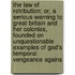 The Law of Retribution; Or, a Serious Warning to Great Britain and Her Colonies, Founded on Unquestionable Examples of God's Temporal Vengeance Agains