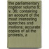 The Parliamentary Register Volume 9; V. 36; Containing an Account of the Most Interesting Speeches and Motions; Accurate Copies of All the Protests, a