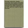 Thomas' Calculus, Media Upgrade Value Pack (includes Mymathlab/mystatlab Student Access Kit & Video Lectures On Cd With Optional Captioning For Thomas door Maurice D. Weir