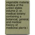 Vegetable Materia Medica of the United States Volume 2; Or, Medical Botany: Containing a Botanical, General, and Medical History of Medicinal Plants I