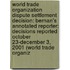 World Trade Organization Dispute Settlement Decision: Bernan's Annotated Reporter: Decisions Reported October 23-December 3, 2001 (World Trade Organiz