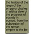 the History of the Reign of the Emperor Charles V: with a View of the Progress of Society in Europe, from the Subversion of the Roman Empire to the Be