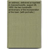 An Address, delivered at Topsfield in Massachusetts, August 28, 1850: the two hundredth anniversary of the incorporation of the town. [With portraits.] door Nehemiah Cleaveland