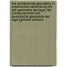 Die Darstellende Geometrie in Organischer Verbindung Mit Der Geometrie Der Lage: Die Construierende Und Analytische Geometrie Der Lage (German Edition) door Fiedler Wilhelm