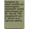 Festgaben Für Albert Schäffle Zur Siebenzigsten Wiederkehr Seines Geburtstages Am 24. Februar 1901 Dargebracht Von K. Bücher Et Al. (German Edition) by Buecher Karl