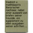 Friedrich V. Matthisson's Literarischer Nachlass: Nebst Einer Auswahl Von Briefen Seiner Freunde. Ein Supplement Zu Allen Ausgaben Seiner Schriften ...