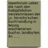 Repertorium Ueber Die Nach Den Halbjahrlichen Verzeichnissen Der J.C. Hinrichs'schen Buchhandlung in Leipzig Erschienenen Bucher, Landkarten, &C ......