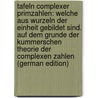 Tafeln Complexer Primzahlen: Welche Aus Wurzeln Der Einheit Gebildet Sind. Auf Dem Grunde Der Kummerschen Theorie Der Complexen Zahlen (German Edition) door Reuschle Carl