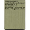 Untersuchungen Zur Vergleichenden Anatomie Der Wirbelthiere: Hft. 1. Schultergürtel Der Wirbelthiere. 2. Brustflosse Der Fische. 1865 (German Edition) door Gegenbaur Carl