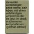 Alexander Winterberger: Seine Werke, Sein Leben, Mit Einem Vollständigen Verzeichnis Der Bis Jetzt Im Druck Erschienenen Kompositionen (German Edition)