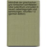 Bibliothek Der Griechischen Und Römischen Schriftsteller Über Judenthum Und Juden in Neuen Uebertragungen Und Sammlungen, Volumes 1-2 (German Edition) door Josephus Flavius