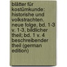 Blätter Für Kostümkunde: Historishe Und Volkstrachten. Neue Folge, Bd. 1-3 V. 1-3, Bildlicher Theil; Bd. 1 V. 4 Beschreibender Theil (German Edition) door Heyden August