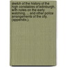 Sketch of the History of the High Constables of Edinburgh, with notes on the early watching, ... and other Police arrangements of the city. (Appendix.). door Sir James David Marwick