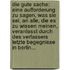 Die Gute Sache: Eine Aufforderung Zu Sagen, Was Sie Sei, An Alle, Die Es Zu Wissen Meinen, Veranlasst Durch Des Verfassers Letzte Begegnisse In Berlin...