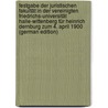 Festgabe Der Juristischen Fakultät in Der Vereinigten Friedrichs-Universität Halle-Wittenberg Für Heinrich Dernburg Zum 4. April 1900 (German Edition) by Dernburg Heinrich