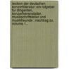 Lexikon Der Deutschen Konzertliteratur: Ein Ratgeber Fur Dirigenten, Konzertveranstalter, Musikschriftsteller Und Musikfreunde : Nachtrag Zu, Volume 1... door Theodor Müller-Reuter
