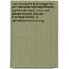 Oeconomische-technologische Encyklopädie oder allgemeines System der Stadt, Haus und Landwirthschaft und der Kunstgeschichte, in alphabetischer Ordnung. door Johann Georg Krünitz