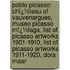 Pablo Picasso: Chï¿½Teau of Vauvenargues, Museo Picasso Mï¿½Laga, List of Picasso Artworks 1901-1910, List of Picasso Artworks 1911-1920, Dora Maar