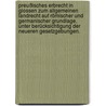 Preußisches Erbrecht in Glossen zum Allgemeinen Landrecht auf römischer und germanischer Grundlage, unter Berücksichtigung der neueren Gesetzgebungen. by Julius Albert Gruchot