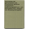 Sprichwörter Der Germanischen Und Romanischen Sprachen Vergleichend Zusammengestellt Von I. Von Düringsfeld Und O. Freiherrn Von Reinsberg-Düringsfeld door Onbekend