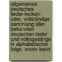 Allgemeines deutsches Lieder-Lexikon: oder, vollständige Sammlung aller bekannten deutschen Lieder und volksgesänge in alphabetischer Folge. Erster Band