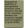 Biographical Sketches of Distinguished American Naval Heroes in the War of the Revolution, Between the American Republic and the Kingdom of Great Britain; door S. Putnam (Samuel Putnam) Waldo