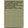 Denkwürdigkeiten meiner Zeit, oder Beiträge zur Geschichte vom lezten Viertel des achtzehnten und vom Anfang des neunzehnten Jahrhunderts 1778 bis 1806. door Christian Conrad Wilhelm Von Dohm