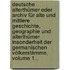 Deutsche Alterthümer Oder Archiv Für Alte Und Mittlere Geschichte, Geographie Und Alterthümer Insonderheit Der Germanischen Völkerstämme, Volume 1...